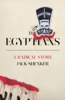 Egypťania - radikálny príbeh - Egyptians - A Radical Story