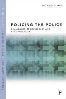 Policajná polícia: Výzvy demokracie a zodpovednosti - Policing the Police: Challenges of Democracy and Accountability