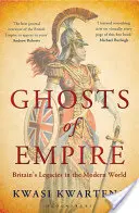 Prízraky impéria - dedičstvo Británie v modernom svete - Ghosts of Empire - Britain's Legacies in the Modern World