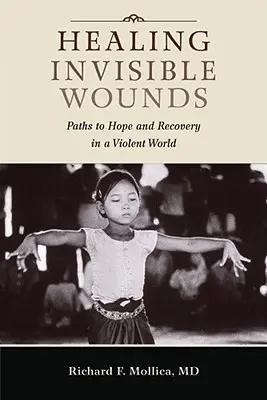 Liečenie neviditeľných rán: Cesty k nádeji a zotaveniu v násilnom svete - Healing Invisible Wounds: Paths to Hope and Recovery in a Violent World