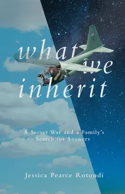 Čo zdedíme: Tajná vojna a hľadanie odpovedí v rodine - What We Inherit: A Secret War and a Family's Search for Answers