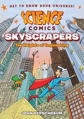 Vedecké komiksy: Mrakodrapy: Výšky inžinierstva - Science Comics: Skyscrapers: The Heights of Engineering