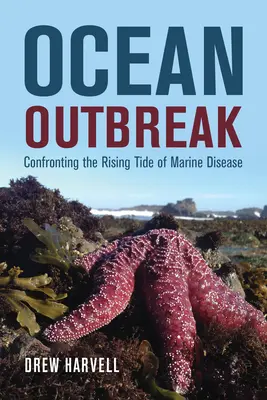 Vypuknutie oceánu: Čelíme rastúcej vlne morských chorôb - Ocean Outbreak: Confronting the Rising Tide of Marine Disease