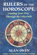 Vládcovia horoskopu: Hľadanie cesty v labyrinte - Rulers of the Horoscope: Finding Your Way Through the Labyrinth