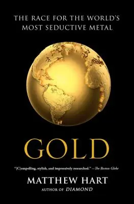 Zlatá: Závod o najlákavejší kov na svete - Gold: The Race for the World's Most Seductive Metal