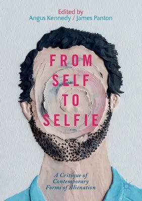 Od selfie k selfie: Kritika súčasných foriem odcudzenia - From Self to Selfie: A Critique of Contemporary Forms of Alienation