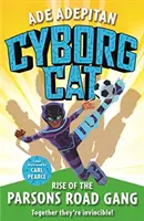 Cyborg Cat: Vzostup gangu z Parsons Road - Cyborg Cat: Rise of the Parsons Road Gang