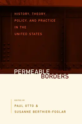 Priepustné hranice: História, teória, politika a prax v Spojených štátoch - Permeable Borders: History, Theory, Policy, and Practice in the United States