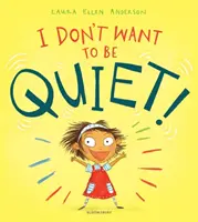 Nechcem byť ticho! - I Don't Want to Be Quiet!