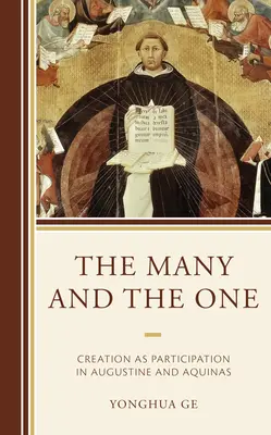 Mnohé a jedno: Stvorenie ako účasť u Augustína a Akvinského - The Many and the One: Creation as Participation in Augustine and Aquinas