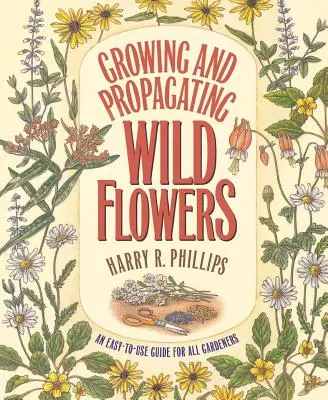Pestovanie a rozmnožovanie divých kvetov - Growing and Propagating Wild Flowers