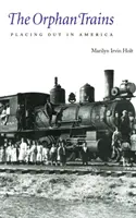 Vlaky pre siroty: Umiestnenie v Amerike - The Orphan Trains: Placing Out in America