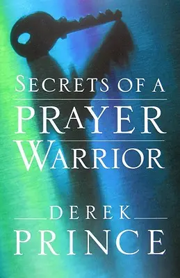 Tajomstvá modlitebného bojovníka - Secrets of a Prayer Warrior
