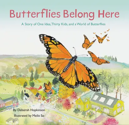 Motýle patria sem: Príbeh o jednom nápade, tridsiatich deťoch a svete motýľov - Butterflies Belong Here: A Story of One Idea, Thirty Kids, and a World of Butterflies