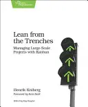 Lean from the Trenches: Riadenie rozsiahlych projektov s Kanbanom - Lean from the Trenches: Managing Large-Scale Projects with Kanban