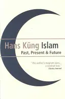 Islam: Islam: minulosť, súčasnosť a budúcnosť - Islam: Past, Present and Future