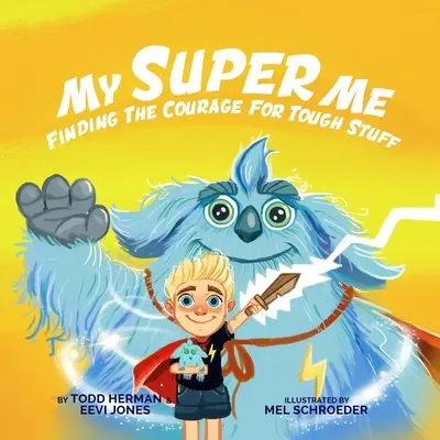 Moje super ja: Nájsť odvahu na ťažké veci - My Super Me: Finding The Courage For Tough Stuff