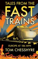 Príbehy z rýchlovlakov - Okolo Európy rýchlosťou 186 km/h - Tales from the Fast Trains - Around Europe at 186mph