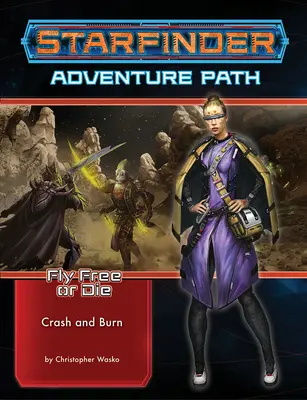 Dobrodružná cesta Starfinder: (Fly Free or Die 5 of 6) - Starfinder Adventure Path: Crash & Burn (Fly Free or Die 5 of 6)