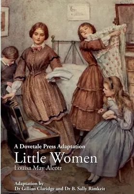 Adaptácia knihy Malé ženy od Louisy May Alcottovej z vydavateľstva Dovetale Press - A Dovetale Press Adaptation of Little Women by Louisa May Alcott