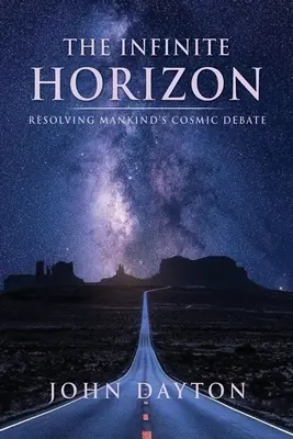 Nekonečný horizont: Rozuzlenie vesmírnej diskusie ľudstva - The Infinite Horizon: Resolving Mankind's Cosmic Debate