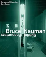Bruce Nauman: Priestorové stretnutia - Bruce Nauman: Spatial Encounters