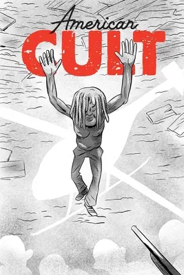 Americký kult: Grafické dejiny náboženských kultov v Amerike od koloniálnej éry po súčasnosť - American Cult: A Graphic History of Religious Cults in America from the Colonial Era to Today