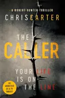 Volajúci - bestseller číslo 1 ROBERTA HUNTERA - Caller - THE #1 ROBERT HUNTER BESTSELLER