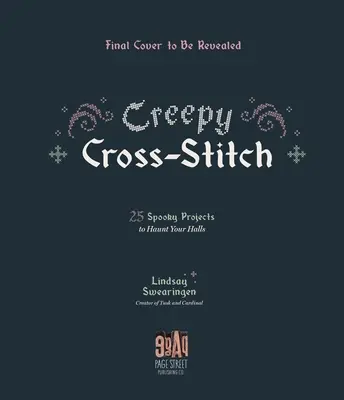 Strašidelné krížikové vyšívanie: 25 strašidelných projektov, ktoré vám naháňajú strach - Creepy Cross-Stitch: 25 Spooky Projects to Haunt Your Halls
