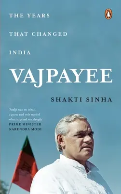 Vajpayee: Roky, ktoré zmenili Indiu - Vajpayee: The Years That Changed India
