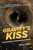 Gravitačný bozk: detekcia gravitačných vĺn - Gravity's Kiss: The Detection of Gravitational Waves