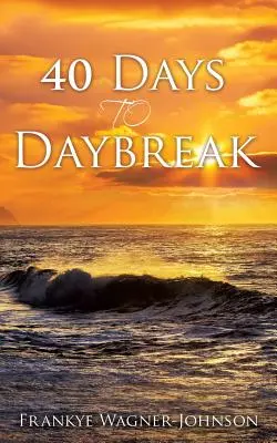 40 dní do úsvitu - 40 Days to Daybreak
