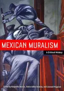 Mexická nástenná maľba: Kritické dejiny - Mexican Muralism: A Critical History