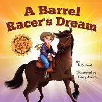 Sen pretekára v sudoch: Dobrodružstvo westernového rodea pre deti od 4 do 8 rokov - A Barrel Racer's Dream: A Western Rodeo Adventure for Kids Ages 4-8