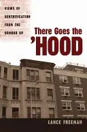 There Goes the Hood: Pohľady na gentrifikáciu od základov - There Goes the Hood: Views of Gentrification from the Ground Up