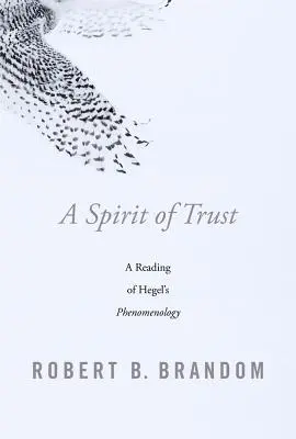 Duch dôvery: Ducha ducha: Čítanie Hegelovej fenomenológie - A Spirit of Trust: A Reading of Hegel's Phenomenology