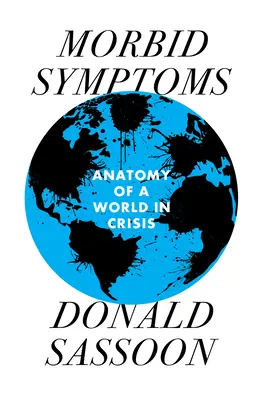 Morbídne príznaky: Anatómia sveta v kríze - Morbid Symptoms: An Anatomy of a World in Crisis
