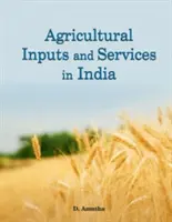 Poľnohospodárske vstupy a služby v Indii - Agricultural Inputs and Services in India