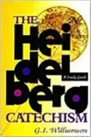 Heidelberský katechizmus: Príručka na štúdium - The Heidelberg Catechism: A Study Guide