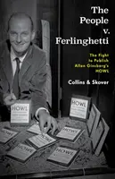 Ľudia V. Ferlinghetti: Allen Ginsberg's Howl: The Fight to Publish Allen Ginsberg's Howl - The People V. Ferlinghetti: The Fight to Publish Allen Ginsberg's Howl