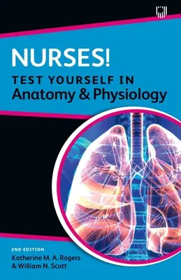 Sestry! Otestujte sa z anatómie a fyziológie - Nurses! Test Yourself in Anatomy and Physiology