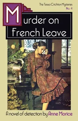 Vražda na francúzskej dovolenke: Záhada Tessy Crichtonovej - Murder on French Leave: A Tessa Crichton Mystery