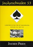 Jagdeschwader 53: História Pik As“ Geschwader Zväzok 3: Január 1944 - máj 1945“ - Jagdeschwader 53: A History of the Pik As