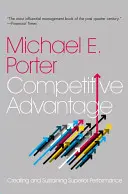 Konkurenčná výhoda: Vytváranie a udržiavanie vynikajúcej výkonnosti - Competitive Advantage: Creating and Sustaining Superior Performance