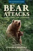 Medvedie útoky: Ich príčiny a prevencia, 3. vydanie - Bear Attacks: Their Causes and Avoidance, 3rd Edition