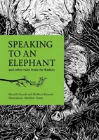 Rozprávanie so slonom - a iné príbehy z Kádárov - Speaking to an Elephant - and Other Tales from the Kadars