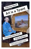 Umenie je tyran: Nekonvenčný život Rosy Bonheurovej - Art Is a Tyrant: The Unconventional Life of Rosa Bonheur