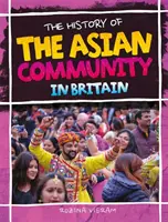 História ázijskej komunity vo Veľkej Británii - History Of The Asian Community In Britain