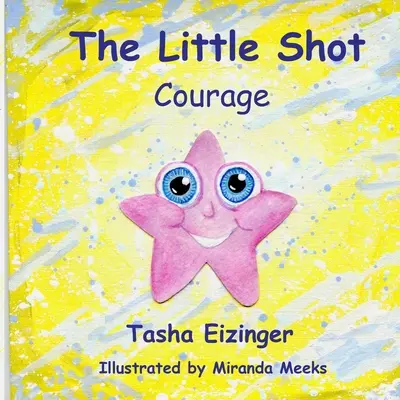 Malý výstrel: Odvaha - The Little Shot: Courage