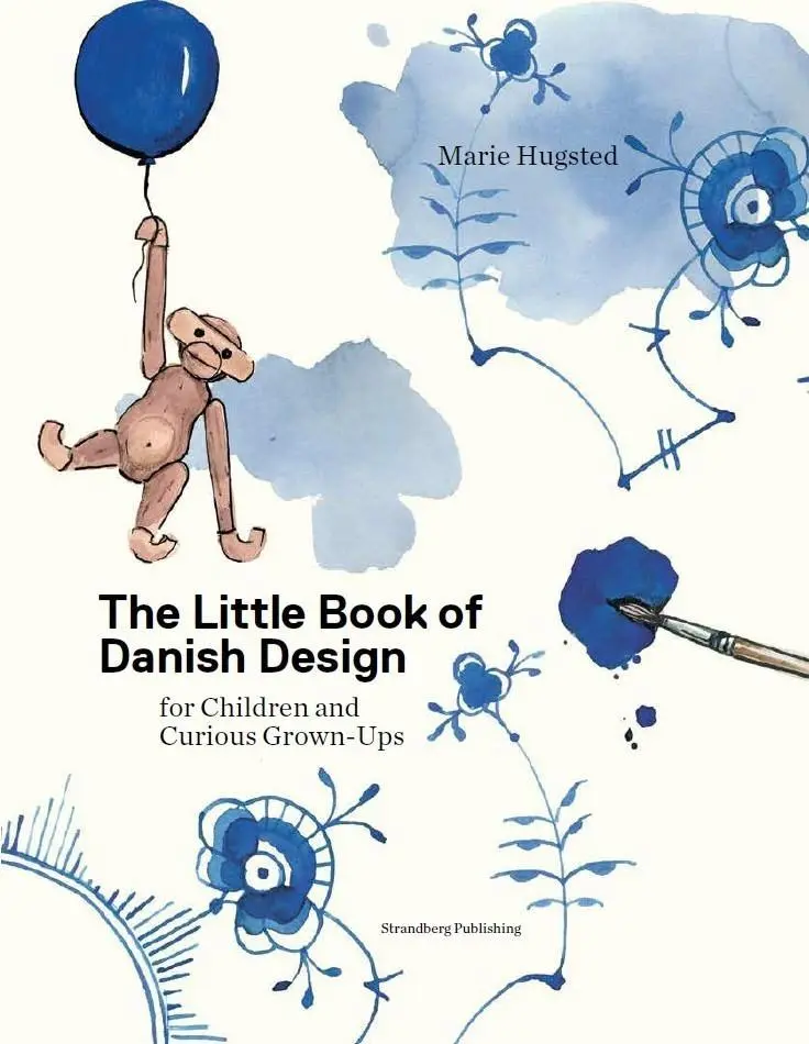 Malá kniha dánskeho dizajnu - pre deti a zvedavých dospelých - Little Book of Danish Design - for Children and Curious Grown-ups